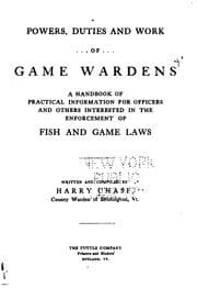 Tapa de Powers, Duties and Work of Game Wardens: A Handbook of Practical Information ...