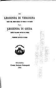 Tapa de La leggenda di Vergogna: testi del buon secolo in prosa e in verso, e La leggenda di Giuda ...