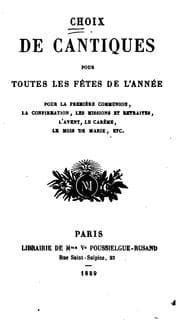 Tapa de Choix de cantiques pour toutes les fêtes de l'année: pour la première communion, la confirmation ...