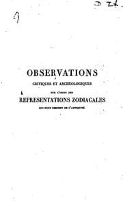Tapa de Observations critiques et archeologiques: sur l'objet des représentations zodiacales qui nous ...