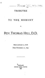 Tapa de Tributes to the Memory of Rev. Thomas Hill, D.D.: Born January 7, 1818, Died November 21, 1891.