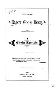 Tapa de The Eliot Cook Book: Containing Choice Receipts