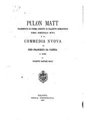 Tapa de Pulon Matt: frammento di poema inedito in dialetto romagnolo del secolo XVI e Ia commedia nuova