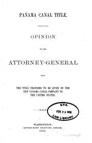 Tapa de Panama Canal Title: Opinion of the Attorney-General Upon the Title Proposed ...
