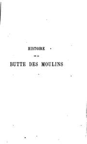 Tapa de Histoire de la Butte des Moulins: suivie d'une étude historique sur les demeures de Corneille a ..