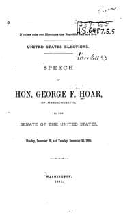 Tapa de United States Elections.: Speech of Hon. George F. Hoar, of Massachusetts, in the Senate of the ..