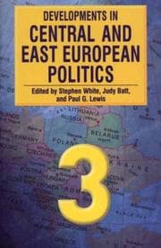 Tapa de Developments in Central and East European politics 3 / edited by Stephen White, Judy Batt, and Paul G. Lewis