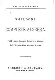 Tapa de Sheldons' Complete Algebra: Part I Being Sheldon's Elements of Algebra, Part II Being More ..