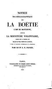 Tapa de Notice bio-bibliographique sur La Boëtie, l'ami de Montaigne, suivie de La ..
