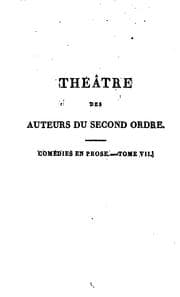Tapa de Théâtre des auteurs du second ordre: avec des notices sur chaque auteur, la liste des leurs ..