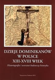 Tapa de Dzieje dominikanów w Polsce XIII-XVIII wiek