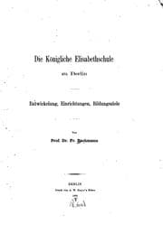 Tapa de Die königliche Elisabethschule zu Berlin: Entwickelung, Einrichtungen ..