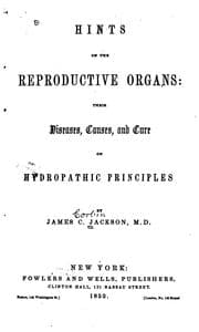 Tapa de Hints on the Reproductive Organs: Their Diseases, Causes, and Cure on Hydropathic Principles
