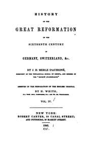 Tapa de History of the Great Reformation of the Sixteenth Century in Germany, Switzerland, Etc