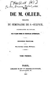 Tapa de Vie de M. Olier, fondateur de séminaire de S.-Sulpice, accompagnée de notices sur un grand ..