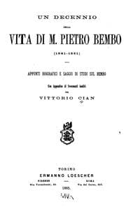 Tapa de Un decennio della vita di M. Pietro Bembo (1521-1531): Appunti biografici e saggio di studi sul ..