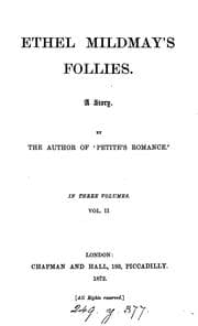 Tapa de Ethel Mildmay's follies, by the author of 'Petite's romance'