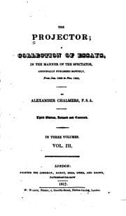 Tapa de The Projector: A Collection of Essay, in the Manner of the Spectator, Originally Published ..
