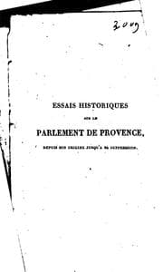 Tapa de Essais historiques sur le Parlement de Provence, depuis son origine jusqu'à sa suppression, 1501 ..