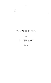 Tapa de Nineveh and Its Remains.: With an Account of a Visit to the Chaldæan Christians of Kurdistan ..