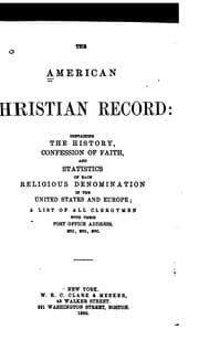 Tapa de The American Christian Record: Containing the History, Confession of Faith, and Statistics of ...