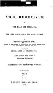 Tapa de Abel Redevivus: Or, The Dead Yet Speaking. The Lives and Deaths of the Modern Divines