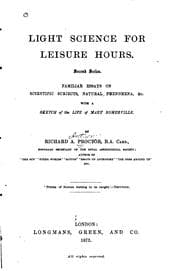 Tapa de Light Science for Leisure Hours, Second Series: Familiar Essays on ..
