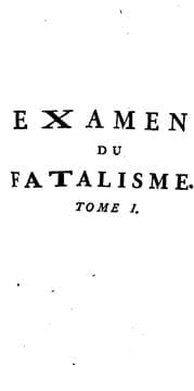 Tapa de Examen du fatalisme, ou, Exposition & refutation des différens systêmes de fatalisme qui ont ..