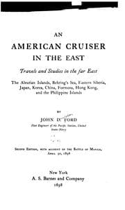 Tapa de An American Cruiser in the East: Travels and Studies in the Far East; the Aleutian Islands ..