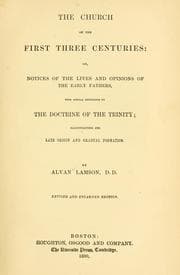 Tapa de The Church of the first three centuries or notices of the lives and opinions of the early Fathers, with special reference to the Trinity