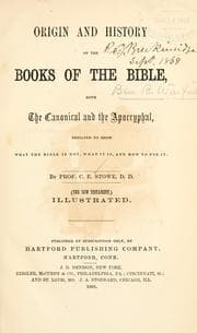 Tapa de Origin and history of the books of the Bible, both the canonical and the apocryphal, designed to show what the Bible is not, what it is, and how to use it