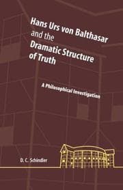 Tapa de Hans Urs von Balthasar and the Dramatic Structure of Truth