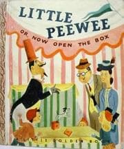 Tapa de Little Peewee, or, Now Open the Box