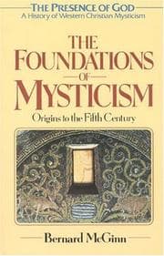 Tapa de The Foundations of Mysticism (Presence of God: a History of Western Christian Mysticism Vol. 1)