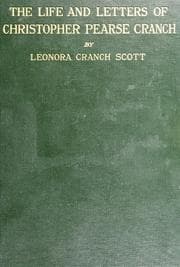 Tapa de The life and letters of Christopher Pearse Cranch