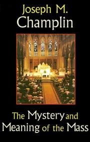 Tapa de The mystery and meaning of the Mass