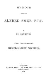 Tapa de Memoir of the late Alfred Smee ..