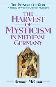 Tapa de The harvest of mysticism in medieval Germany (1300-1500)