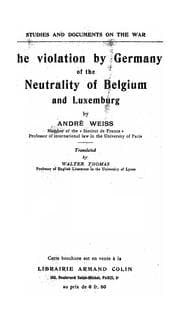 Tapa de The violation by Germany of the neutrality of Belgium and Luxemburg