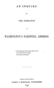 Tapa de An inquiry into the formation of Washington's Farewell address ..