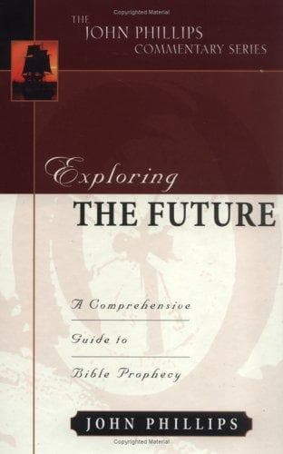 Tapa de Exploring the Future (John Phillips Commentary Series) (John Phillips Commentary Series, The)