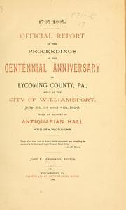 Tapa de ... Official report of the proceedings of the centennial anniversary of Lycoming County, Pa