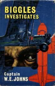 Tapa de Biggles investigates, and other stories of the Air Police