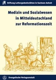Tapa de Medizin und Sozialwesen in Mitteldeutschland zur Reformationszeit