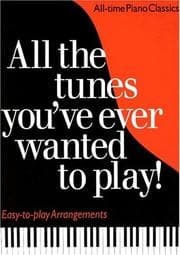 Tapa de All The Tunes You've Ever Wanted To Play! Easy-to-Play Arrangements