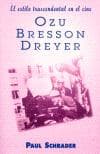 Tapa de El estilo trascendental en el cine: Ozu, Bresson, Dreyer
