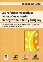 Tapa de Las reformas educativas de los años noventa en Argentina, Chile y Uruguay