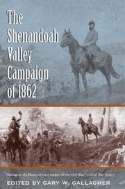 Tapa de The Shenandoah Valley Campaign of 1862 (Military Campaigns of the Civil War)