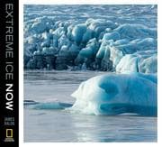 Tapa de Extreme Ice Now: Vanishing Glaciers and Changing Climate