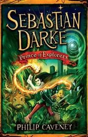 Tapa de Sebastian Darke : prince of explorers
